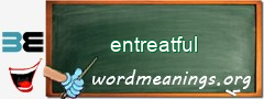 WordMeaning blackboard for entreatful